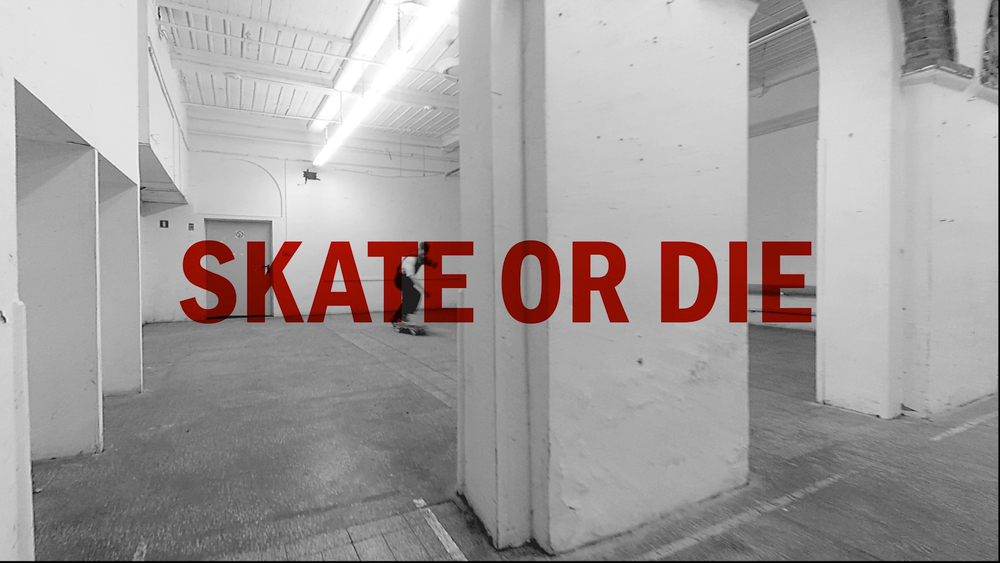 Limited skate or die